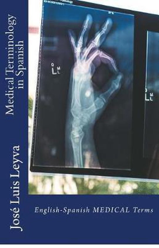 Medical Terminology in Spanish, José Luis Leyva 9781729522424