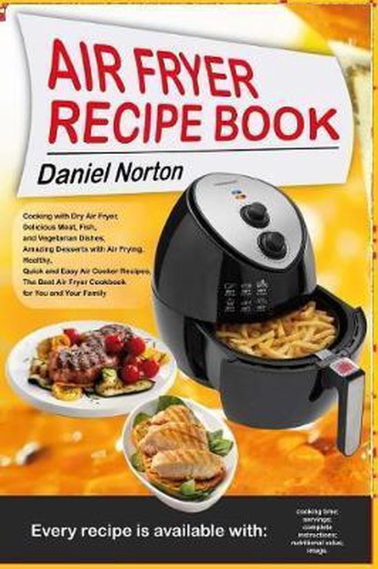 Air Fryer Recipe Book, Daniel Norton 9781544636306 Boeken