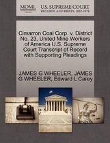 Cimarron Coal Corp. V. District No. 23, United Mine Workers of America U.S. Supreme Court Transcript of Record with Supporting Pleadings