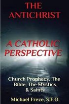 THE ANTICHRIST A Catholic Perspective