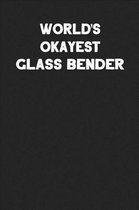 World's Okayest Glass Bender