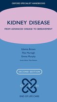 Oxford Specialist Handbooks in End of Life Care - Kidney Disease: From advanced disease to bereavement