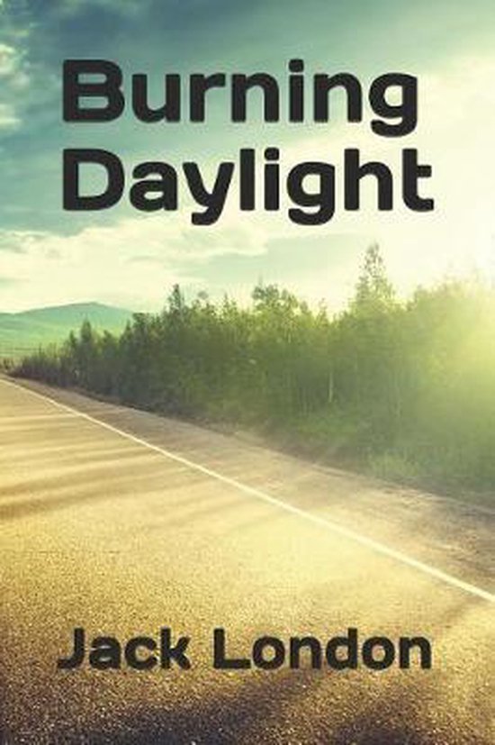 Burning Daylight, Jack London 9781794479593 Boeken