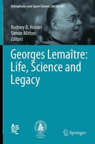 Astrophysics and Space Science Library 395 - Georges Lemaître: Life, Science and Legacy