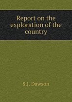 Report on the exploration of the country