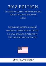 Taking and Importing Marine Mammals - Keyport Range Complex, U.S. Navy Research, Development, Test, and Evaluation Activities (Us National Oceanic and Atmospheric Administration Regulation) (