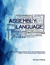 Assembly Language:Simple, Short, And Straightforward Way Of Learning Assembly Programming