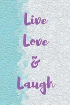 Live Love Laugh