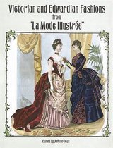 Victorian and Edwardian Fashions from La Mode Illustrée
