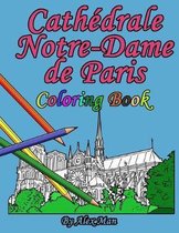 Cath drale Notre-Dame de Paris Coloring Book