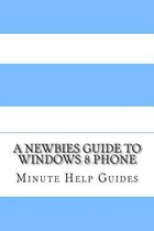 A Newbies Guide to Windows 8 Phone