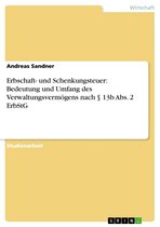 Erbschaft- und Schenkungsteuer: Bedeutung und Umfang des Verwaltungsvermögens nach § 13b Abs. 2 ErbStG