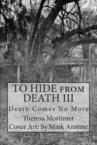 TO HIDE from DEATH III