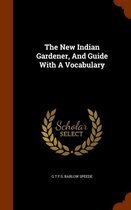 The New Indian Gardener, and Guide with a Vocabulary