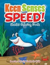 Keen Senses and Speed! Sharks Coloring Book