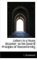 Letters to a Young Dissenter, on the General Principles of Nonconformity
