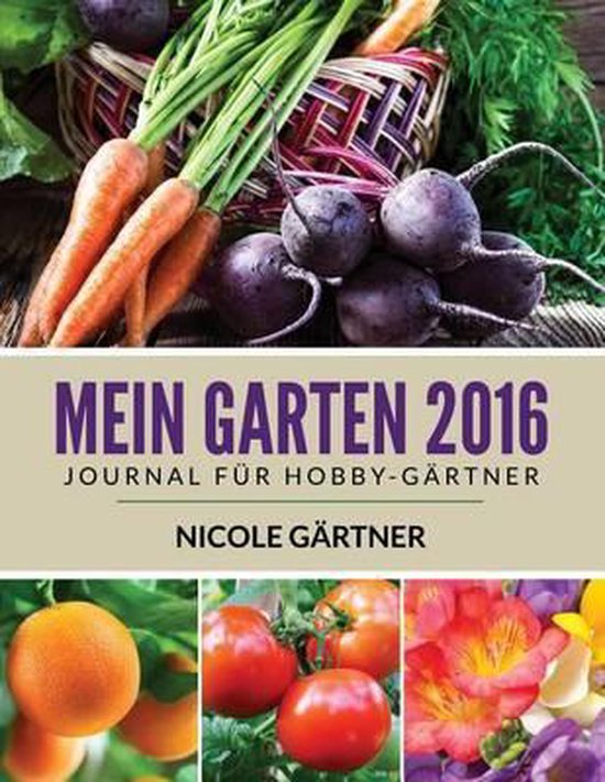 Mein Garten 2016, Nicole Gartner 9781682120668 Boeken