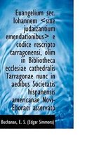 Euangelium SEC. Iohannem E Codice Rescripto Tarragonensi, Olim in