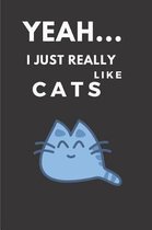 Yeah... I Just Really Like Cats