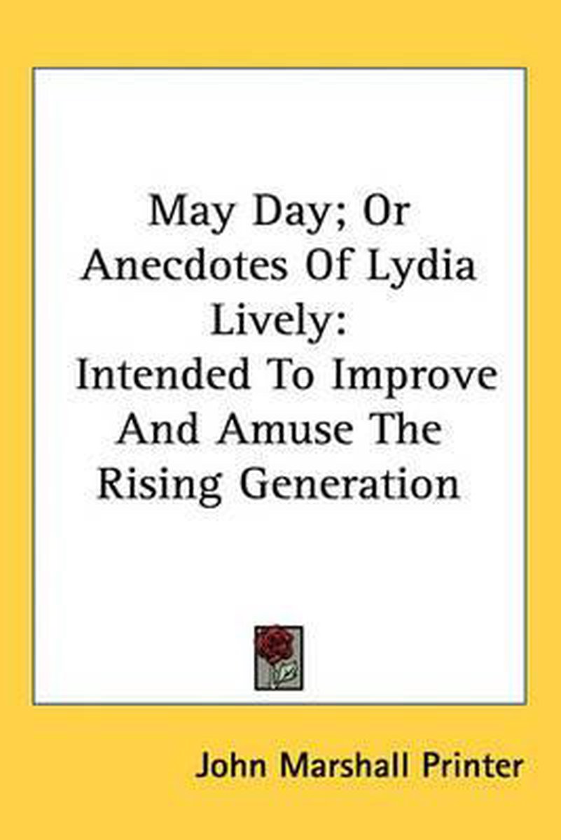 May Day; Or Anecdotes Of Lydia Lively van Marshall Printer John Marshall Printer