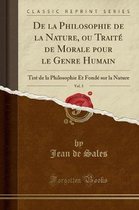de la Philosophie de la Nature, Ou Traite de Morale Pour Le Genre Humain, Vol. 3