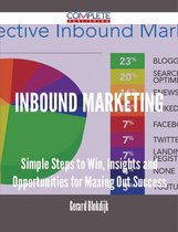 Inbound Marketing - Simple Steps to Win, Insights and Opportunities for Maxing Out Success