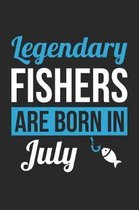 Fishing Notebook - Legendary Fishers Are Born In July Journal - Birthday Gift for Fisherman Diary