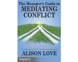 The Manager's Guide to Mediating Conflict