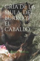 Cr�a de la Mula, del Burro Y El Caballo