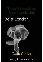There Is Something about Leadership