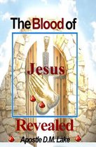 The Blood of Jesus Revealed