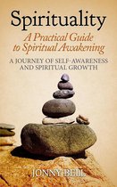 Spirituality: A Practical Guide to Spiritual Awakening: A Journey of Self-Awareness and Spiritual Growth
