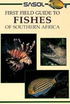 Sasol First Field Guide to Fishes of Southern Africa