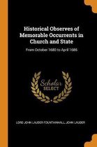 Historical Observes of Memorable Occurrents in Church and State