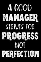 A Good Manager Strives For Progress Not Perfection