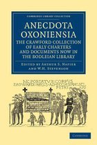 Anecdota Oxoniensia the Crawford Collection of Early Charters and Documents Now in the Bodleian Library