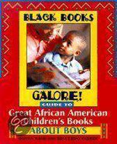 Black Books Galore! Guide to Great African American Children's Books about Boys