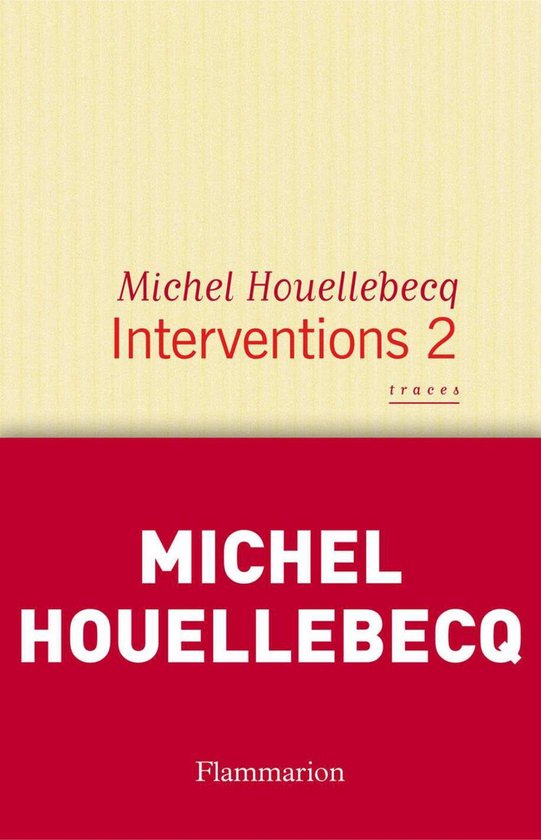 Livre 'Interventions 2' de Michel Houellebecq, avec une mise en page rouge et jaune et l'éditeur Flammarion.