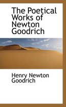 The Poetical Works of Newton Goodrich