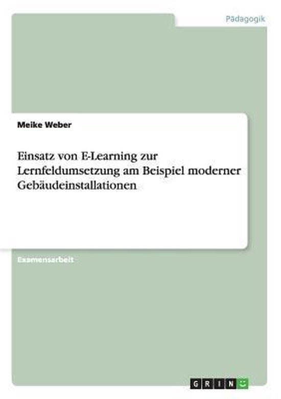 Einsatz von E-Learning zur Lernfeldumsetzung am Beispiel mod ... - cover