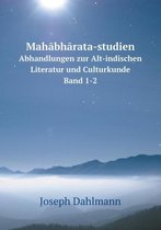 Mah Bh Rata-Studien Abhandlungen Zur Alt-Indischen Literatur Und Culturkunde. Band 1-2