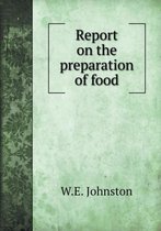 Report on the preparation of food