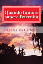 Quando l'Amore Supera l'Eternit