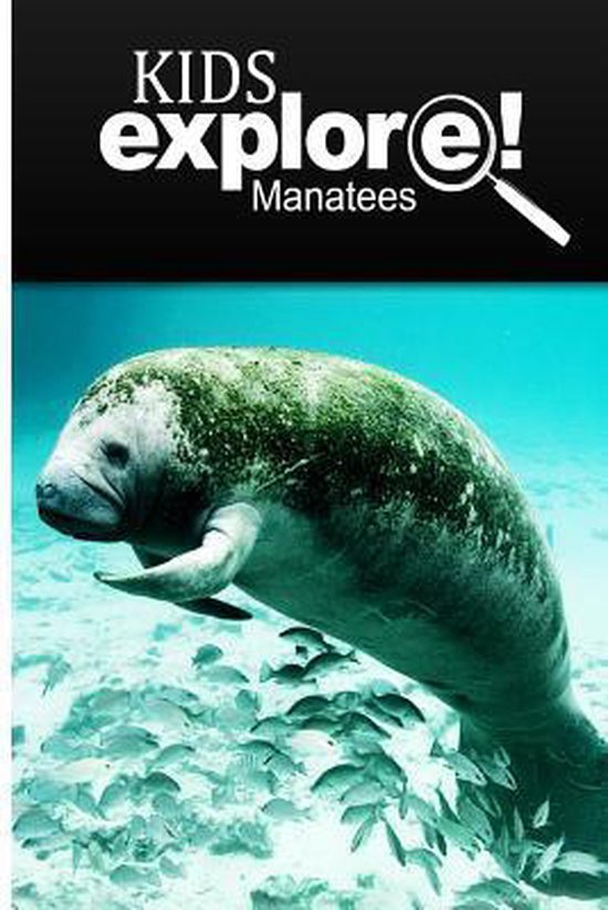 Manatees - Kids Explore, Kids Explore! | 9781500240011 | Boeken | bol.com