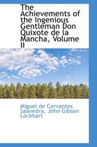 The Achievements of the Ingenious Gentleman Don Quixote de La Mancha, Volume II