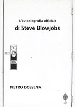 L'Autobiografia Ufficiale di Steve Blowjobs