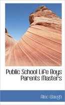 Public School Life Boys Parents Masters