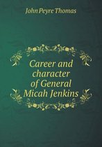 Career and character of General Micah Jenkins