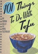 101 Things to Do with Tofu