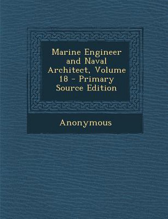 Marine Engineer and Naval Architect, Volume 18, Anonymous